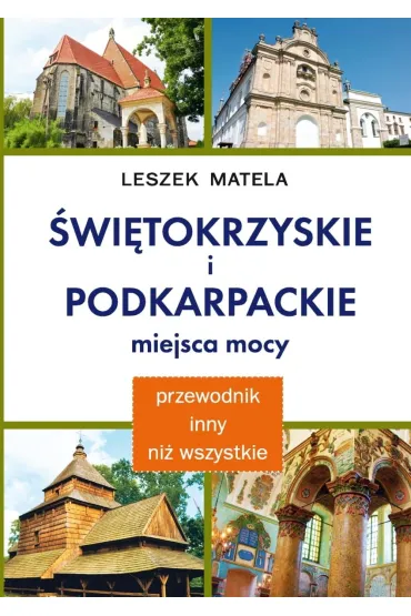 �wi�tokrzyskie i podkarpackie miejsca mocy - Leszek Matela