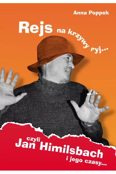Rejs na krzywy ryj, czyli Jan Himilsbach i jego czasy - Anna Poppek