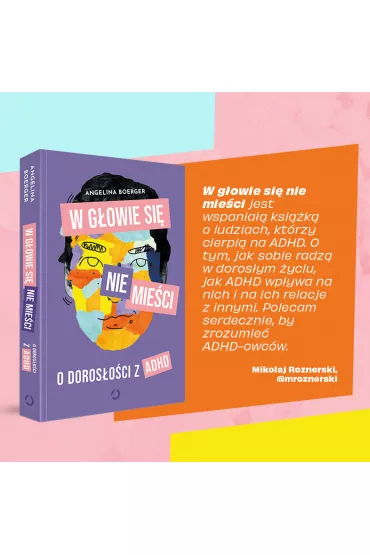 W gowie si nie mieci. O dorosoci z ADHD - Angelina Boerger
