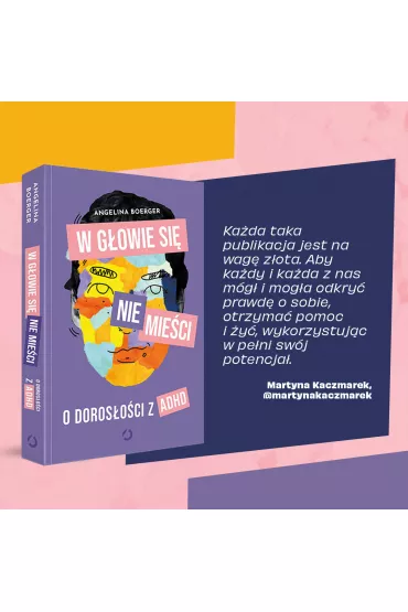 W gowie si nie mieci. O dorosoci z ADHD - Angelina Boerger