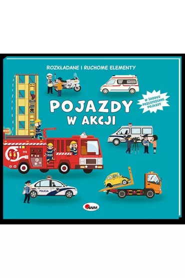Pojazdy w akcji. Rozk�adane i ruchome elementy - El�bieta W�jcik