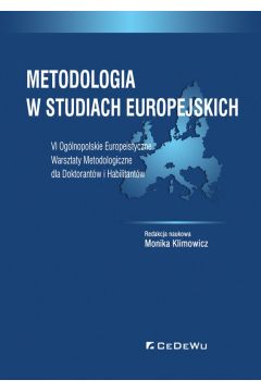 eBook Metodologia w studiach europejskich. VI Oglnopolskie Europeistyczne Warsztaty Metodologiczne dla Doktorantw i Habilitantw pdf