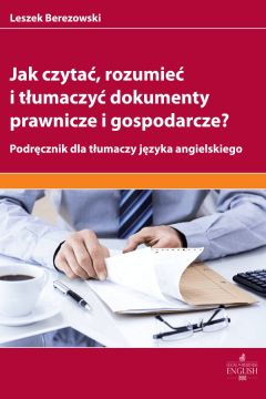 eBook Jak czyta rozumie i tumaczy dokumenty prawnicze i gospodarcze? pdf