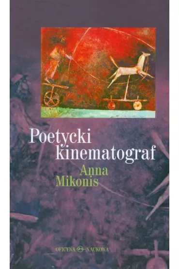 Poetycki kinematograf - Anna Mikonis