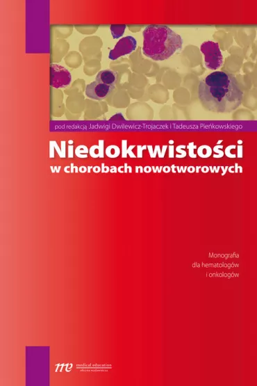 Niedokrwisto�ci w chorobach nowotworowych - Jadwiga Dwilewicz-Trojaczek