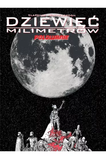 Polowanie. Dziewi�� milimetr�w. Tom 2 - Clarence Weatherspoon