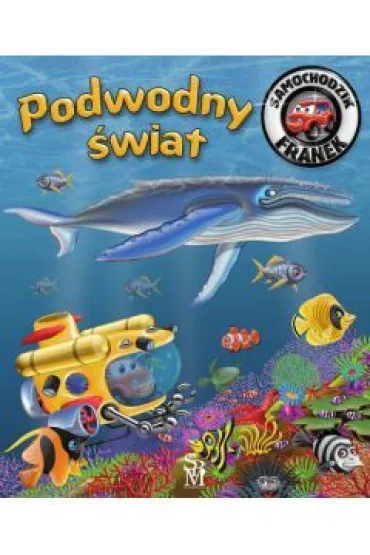 Podwodny �wiat. Samochodzik Franek - Karolina G�rska