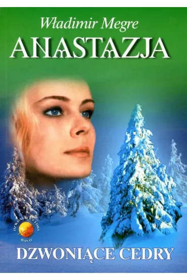 Anastazja. Dzwonice Cedry. Dzwonice Cedry Rosji. Tom 2 - Wadimir Megre