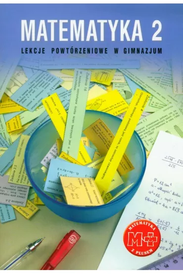 Matematyka z plusem 2. Lekcje powt�rzeniowe w gimnazjum - Marzenna Grochowalska