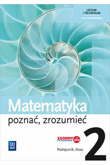 Matematyka. Pozna�, zrozumie�. Podr�cznik. Klasa 2. Zakres podstawowy. Liceum i technikum - Alina Przychoda, Zygmunt �aszczyk
