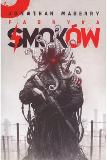 Joe Ledger Tom 2. Fabryka Smok�w - Jonathan Maberry