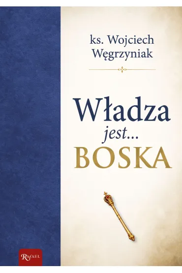 W�adza jest boska - Wojciech W�grzyniak