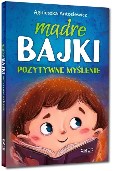 M�dre bajki. Pozytywne my�lenie - Agnieszka Antosiewicz