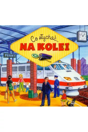 Co s�ycha� - Na kolei