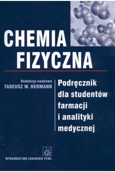 Chemia fizyczna. Podr�cznik dla student�w farmacji i analityki medycznej - Tadeusz Hermann