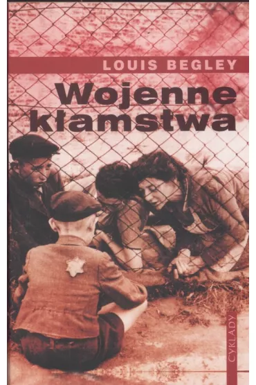WOJENNE KLAMSTWA-LITERA - Louis Begley