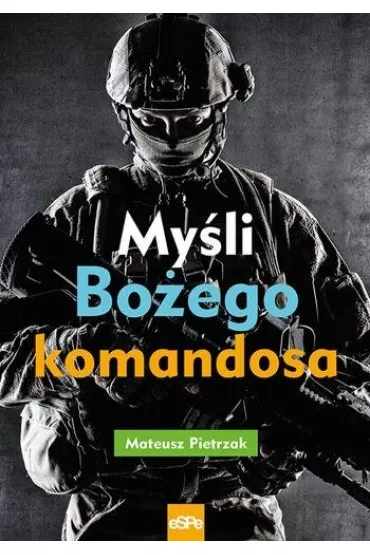 My�li Bo�ego komandosa - Mateusz Pietrzak