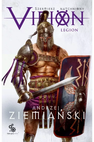 Virion. Legion. Szermierz Natchniony. Tom 3 - Andrzej Ziemia�ski