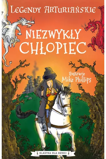 Niezwyk�y ch�opiec. Legendy arturia�skie. Tom 1 - Anonim