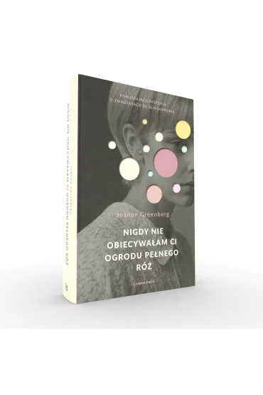 Nigdy nie obiecywa�am ci ogrodu pe�nego r� - Joanne Greenberg