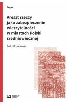 eBook Areszt rzeczy jako zabezpieczenie wierzytelnoci w miastach Polski redniowiecznej pdf