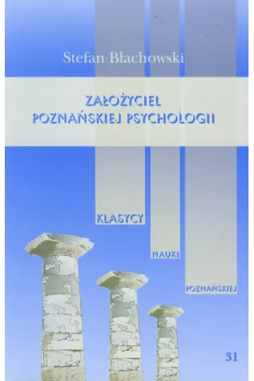 Za�o�yciel pozna�skiej psychologii - Stefan B�achowski