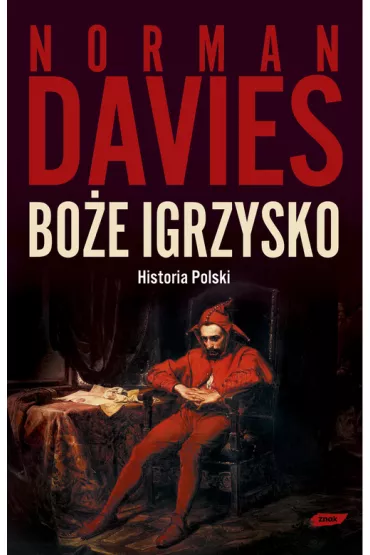 Bo�e igrzysko. Historia Polski - Norman Davies