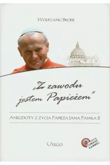 Z zawodu jestem Papie�em - Wolfgang Broer