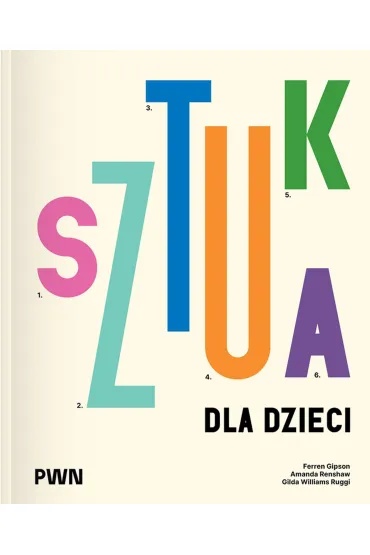 Sztuka dla dzieci - Amanda  Renshaw, Ferren Gipson, Gilda  Williams-Ruggi