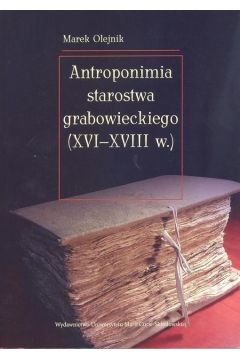 Antroponimia starostwa grabowieckiego (XVI-XVIIIw)