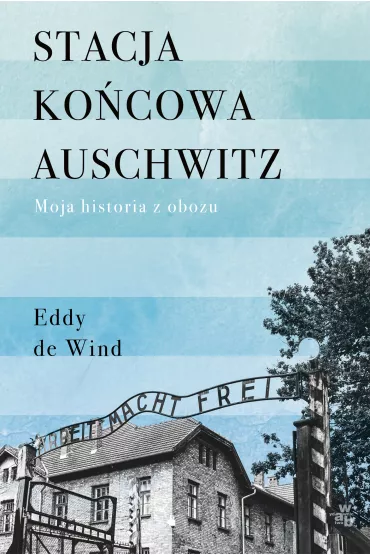 Stacja ko�cowa Auschwitz - Eddy  De Wind