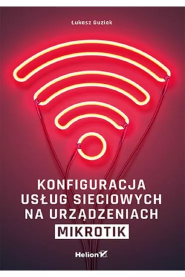 Konfiguracja us�ug sieciowych na urz�dzeniach MikroTik - �ukasz  Guziak