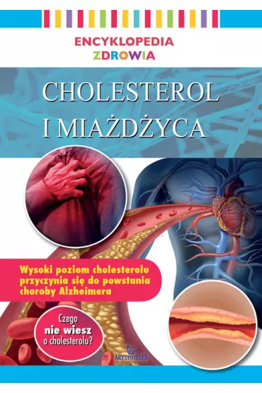 Cholesterol i mia�d�yca. Encyklopedia zdrowia