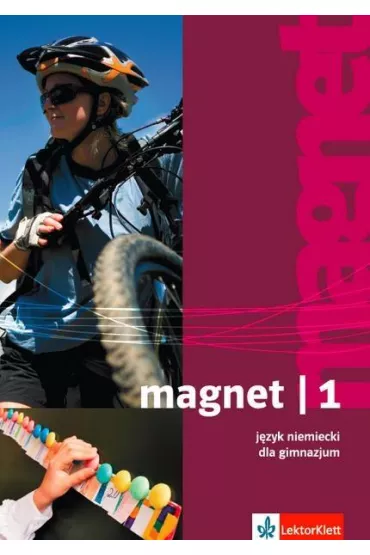 Magnet 1. J�zyk niemiecki. Klasa 7. Podr�cznik. Szko�a podstawowa - Giorgio Motta