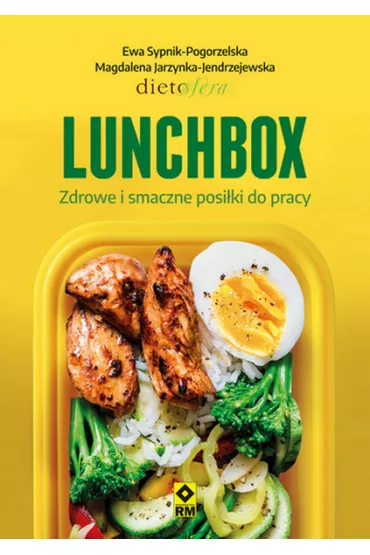 Lunchbox. Zdrowe i smaczne posi�ki do pracy - Ewa Sypnik-Pogorzelska, Magdalena Jarzynka-Jendrzejewska