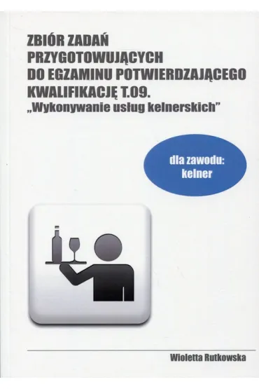 Zbi�r zada� przygotowuj�cych do egzaminu potwierdzaj�cego kwalifikacje T.09 - Wioletta Rutkowska