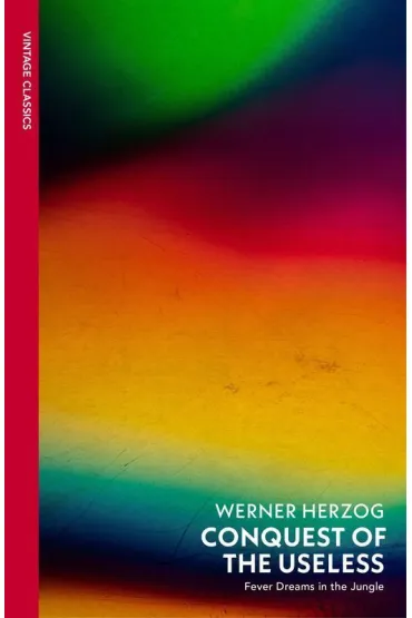 Conquest of the Useless wer. angielska - Werner Herzog