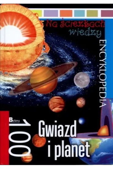 Na �cie�kach wiedzy. Encyklopedia. 100 Gwiazd i planet (OT) - Krzysztof J�drzejewski