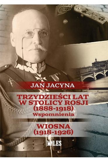 Trzydzieści lat w stolicy Rosji (1888-1918)