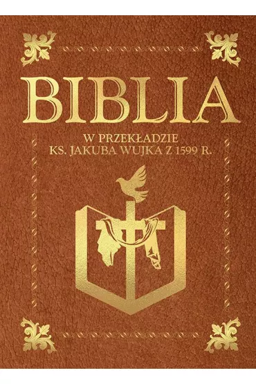 Biblia w przek�adzie ks. Jakuba Wujka - Jakub Wujek