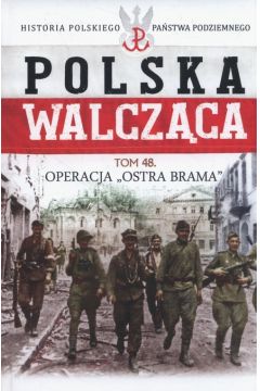 Operacja Ostra Brama Polska Walczca Tom 48