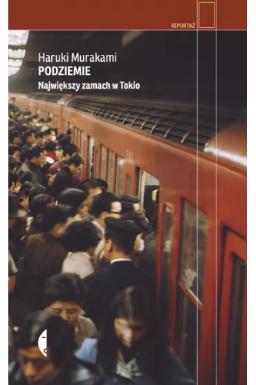 Podziemie. Najwi�kszy zamach w Tokio - Haruki Murakami