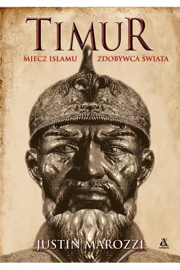 Timur. Miecz islamu, Zdobywca �wiata - Justin Marozzi