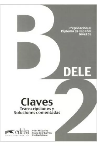 Preparacion al Dele B2 klucz Nuevo examen /2020/ - Mar�a Jos� Barrios, Paz Bartolom�, Pilar Alzugaray
