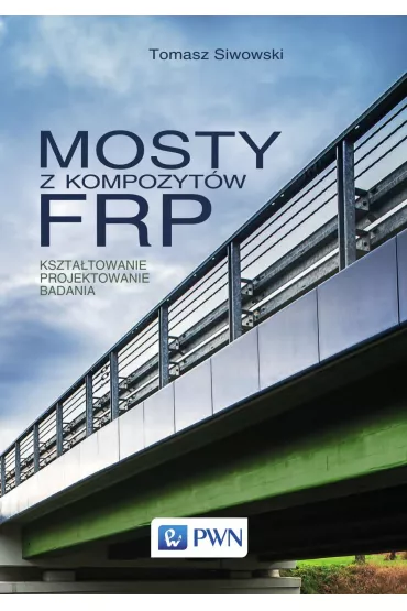 eBook Mosty z kompozytw FRP pdf - Tomasz  Siwowski