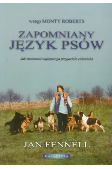 Zapomniany j�zyk ps�w. Jak zrozumie� najlepszego przyjaciela cz�owieka - Jan Fennell