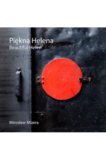 Pi�kna Helena - album o parowozach - Miros�aw Mizera