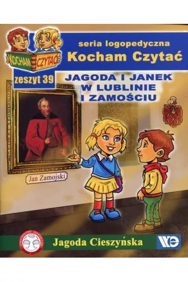 Kocham czyta� Zeszyt 39 Jagoda i Janek w Lublinie i Zamo�ciu - Jagoda Cieszy�ska