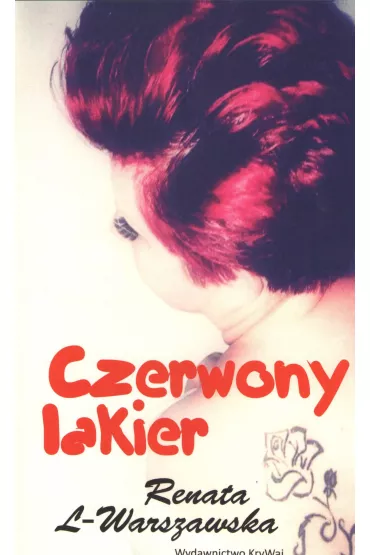 Czerwony lakier - Renata  L-Warszawska