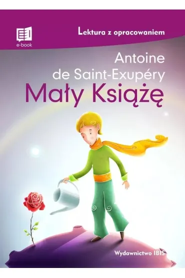 Ma�y Ksi���. Lektura z opracowaniem - Antoine de Saint Exupery